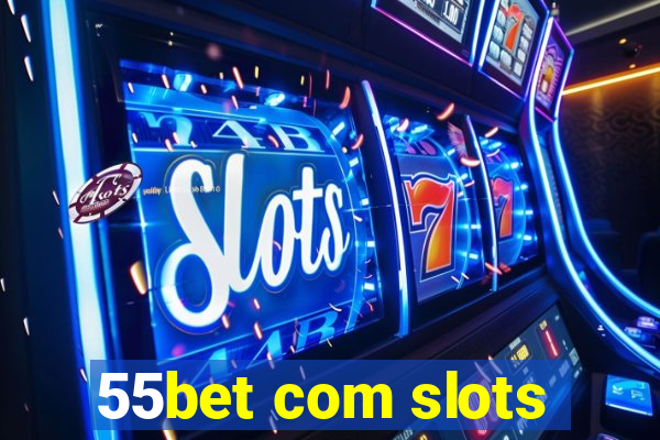 55bet com slots